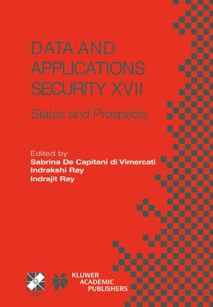 Data and Applications Security XVII: Status and Prospects (IFIP Advances in Information and Communication Technology, 142),Used