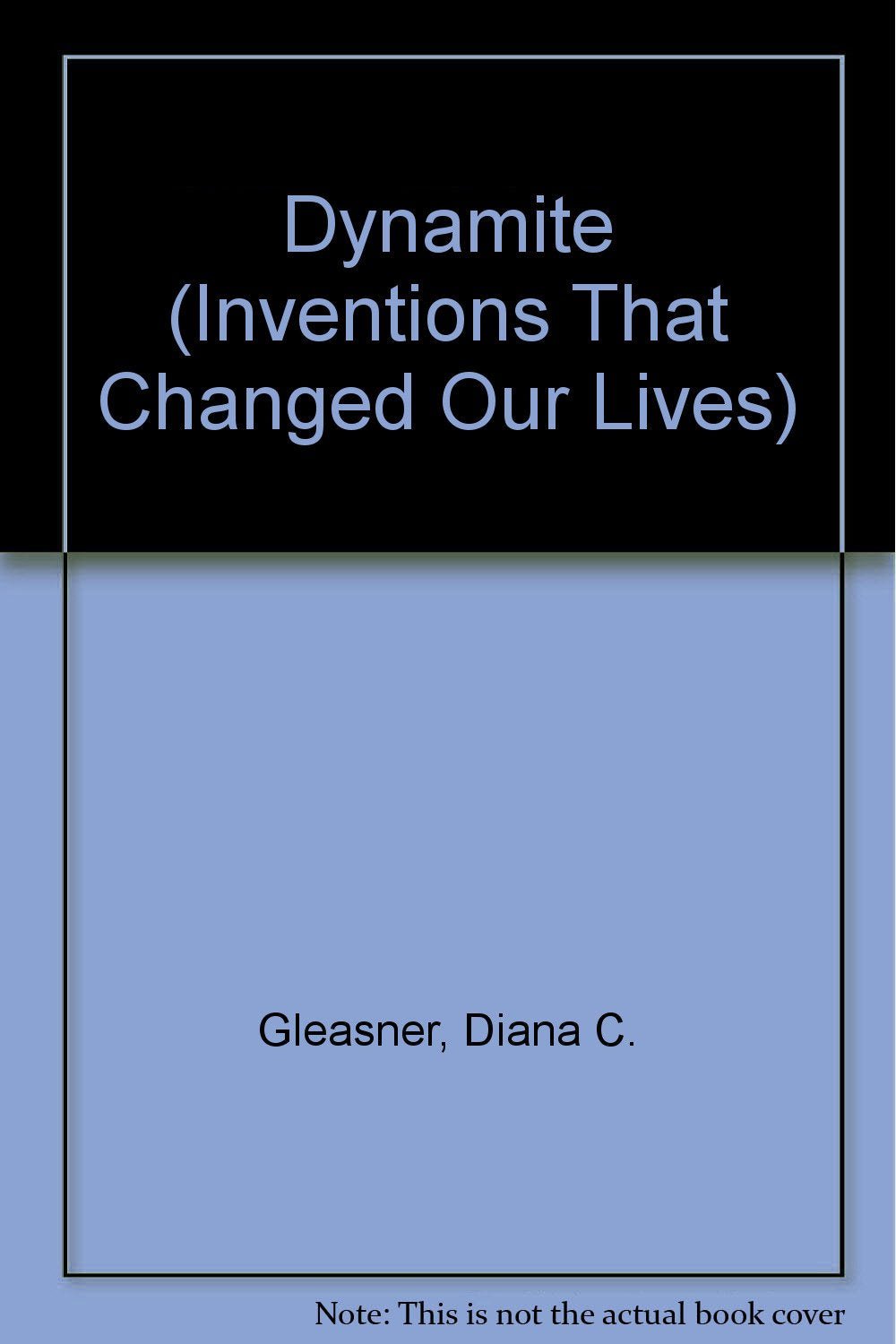 Dynamite (Inventions That Changed Our Lives),Used