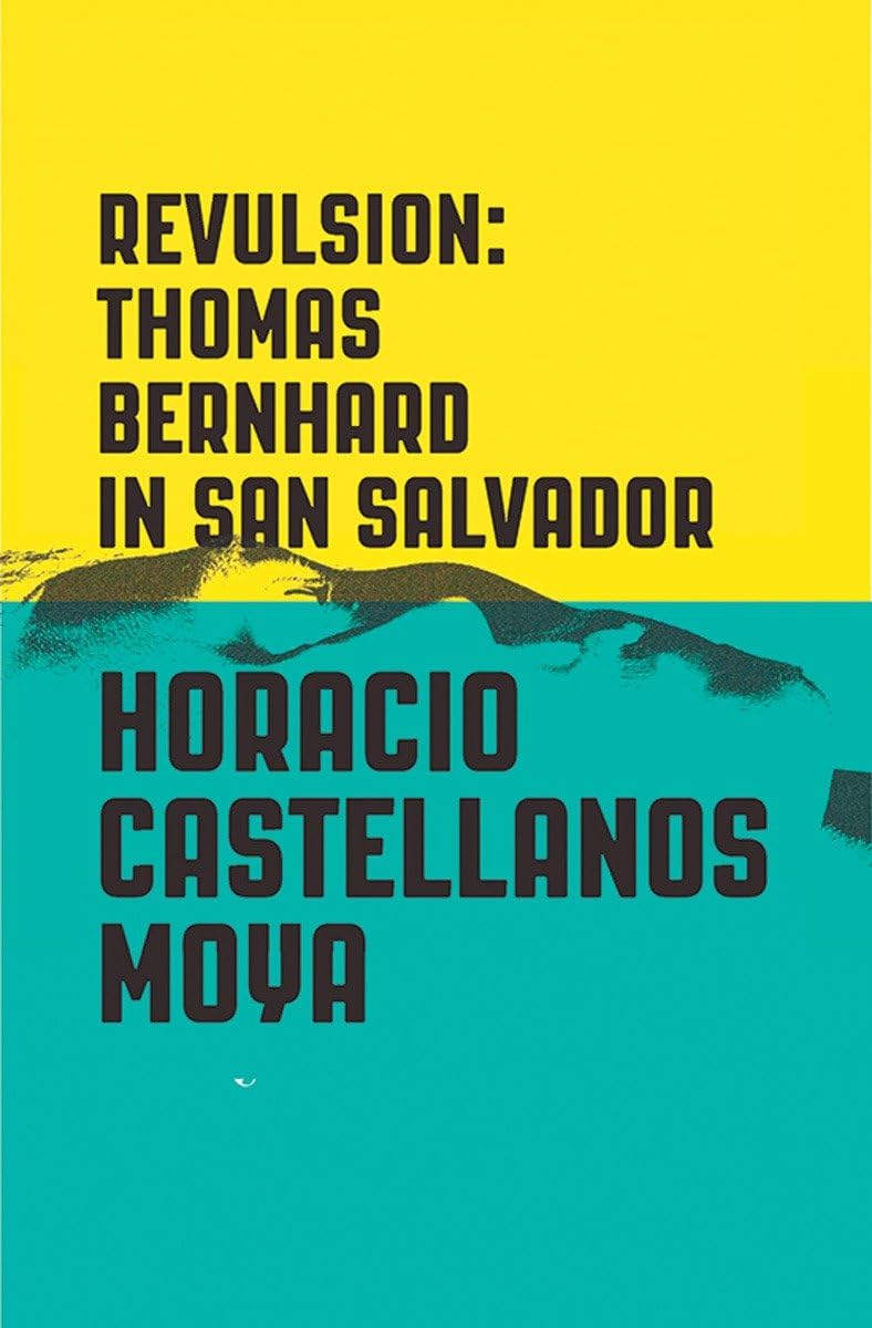 Revulsion: Thomas Bernhard in San Salvador,Used