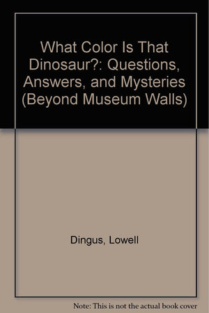 What Color Is That Dinosaur,Td (Beyond Museum Walls),Used