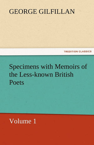 Specimens with Memoirs of the LessKnown British Poets, Volume 1,Used