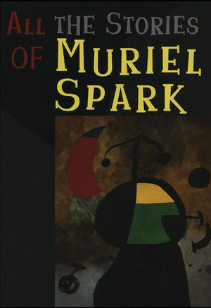 All the Stories of Muriel Spark,New