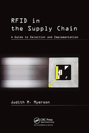 RFID in the Supply Chain: A Guide to Selection and Implementation,Used