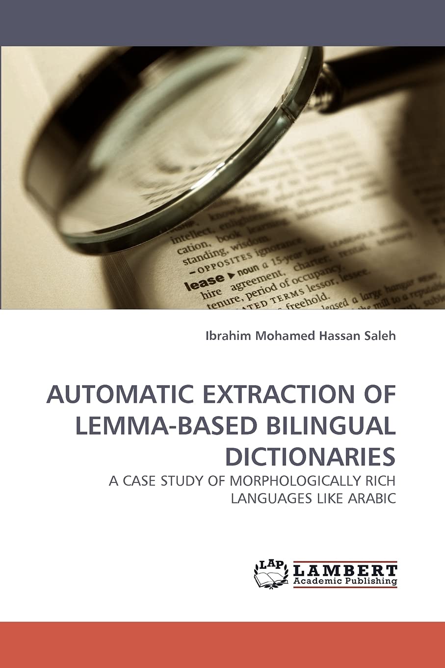 AUTOMATIC EXTRACTION OF LEMMABASED BILINGUAL DICTIONARIES: A CASE STUDY OF MORPHOLOGICALLY RICH LANGUAGES LIKE ARABIC,Used