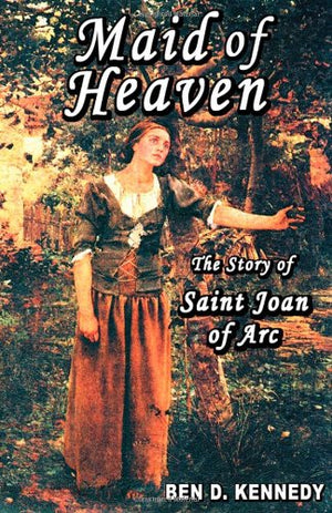Maid of Heaven: The Story of Saint Joan of Arc,Used
