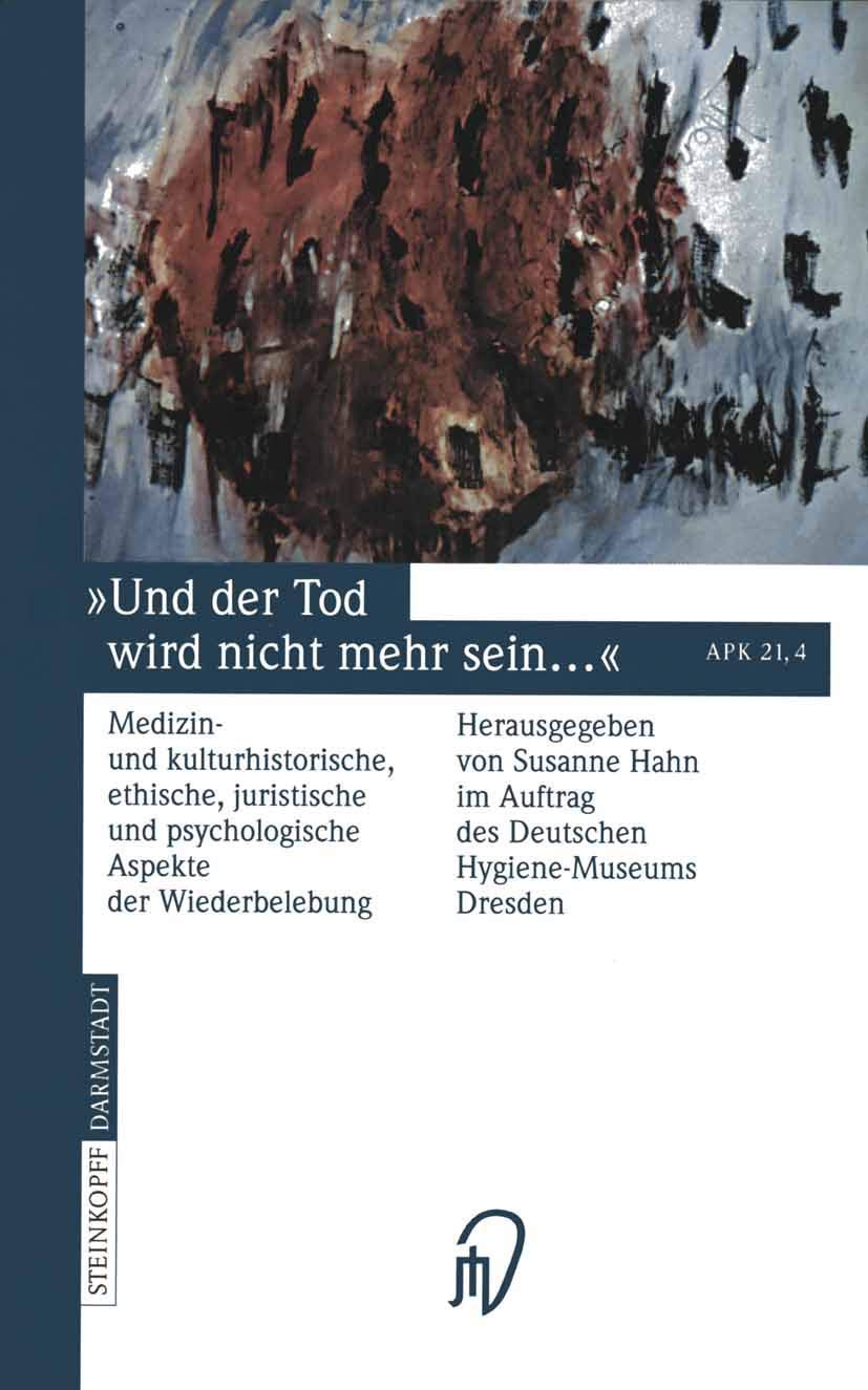Und der Tod wird nicht mehr sein ...: Medizin und kulturhistorische, ethische, juristische und psychologische Aspekte der Wiede,Used