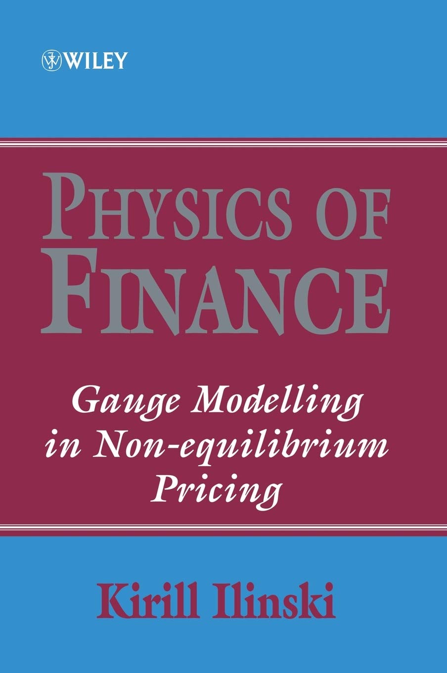Physics Of Finance: Gauge Modelling In Nonequilibrium Pricing,Used