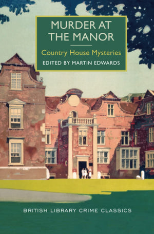 Murder at the Manor: Country House Mysteries (British Library Crime Classics),Used