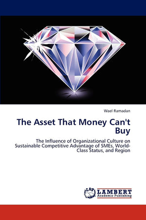 The Asset That Money Can't Buy: The Influence of Organizational Culture on Sustainable Competitive Advantage of SMEs, WorldClas,Used