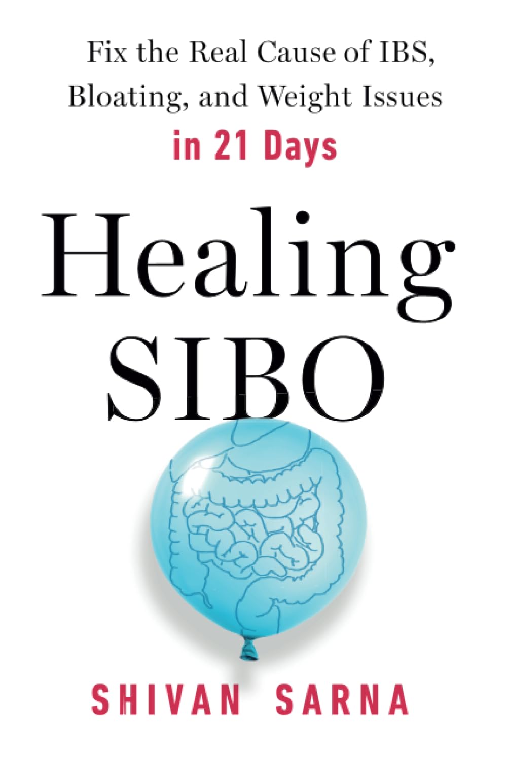 Healing Sibo: Fix The Real Cause Of Ibs, Bloating, And Weight Issues In 21 Days,Used
