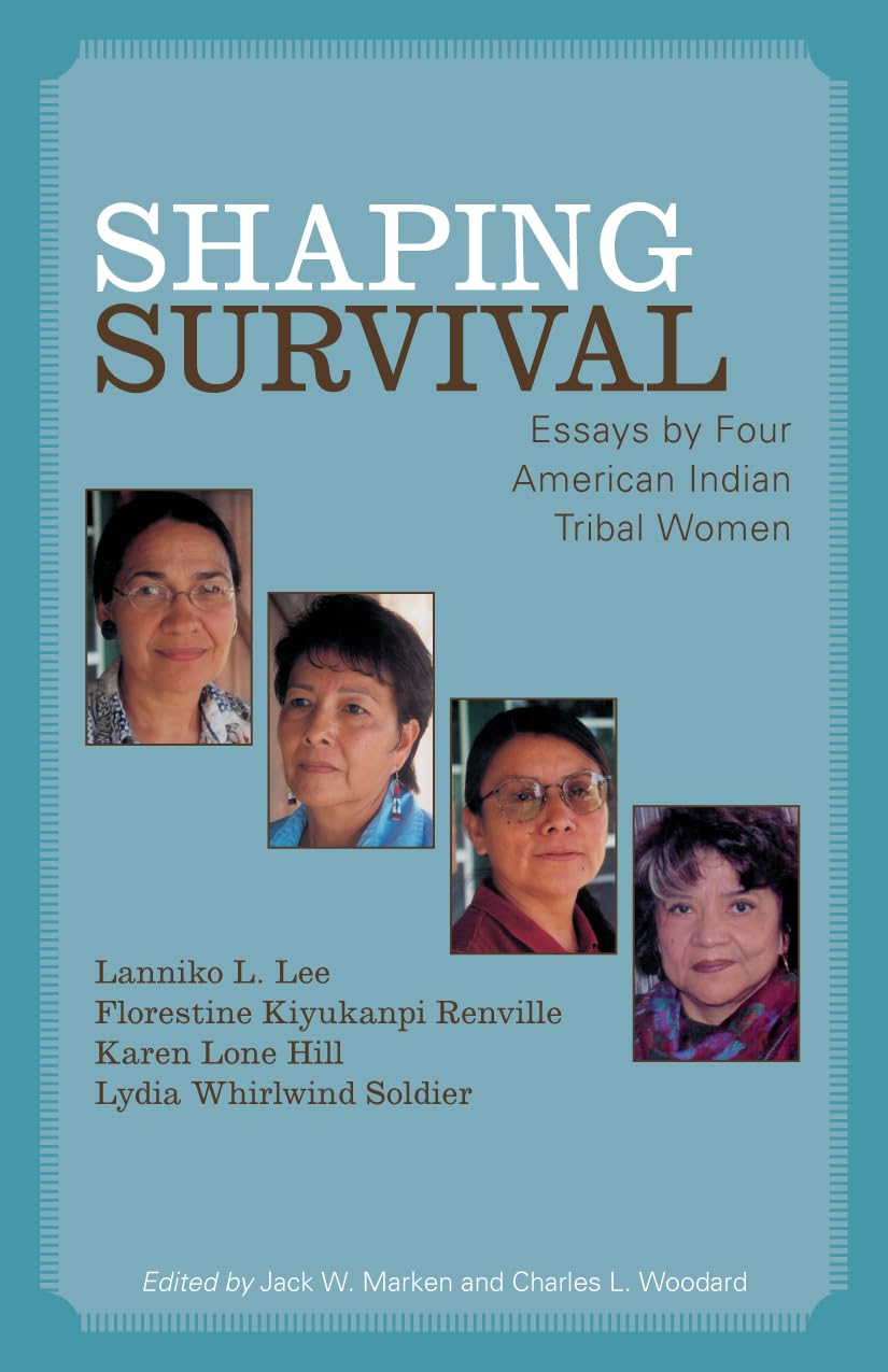 Shaping Survival: Essays By Four American Indian Tribal Women,Used