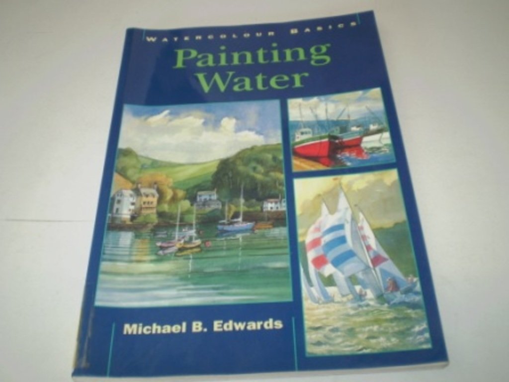 Painting Water: Watercolor Basics (Watercolour Basics),Used