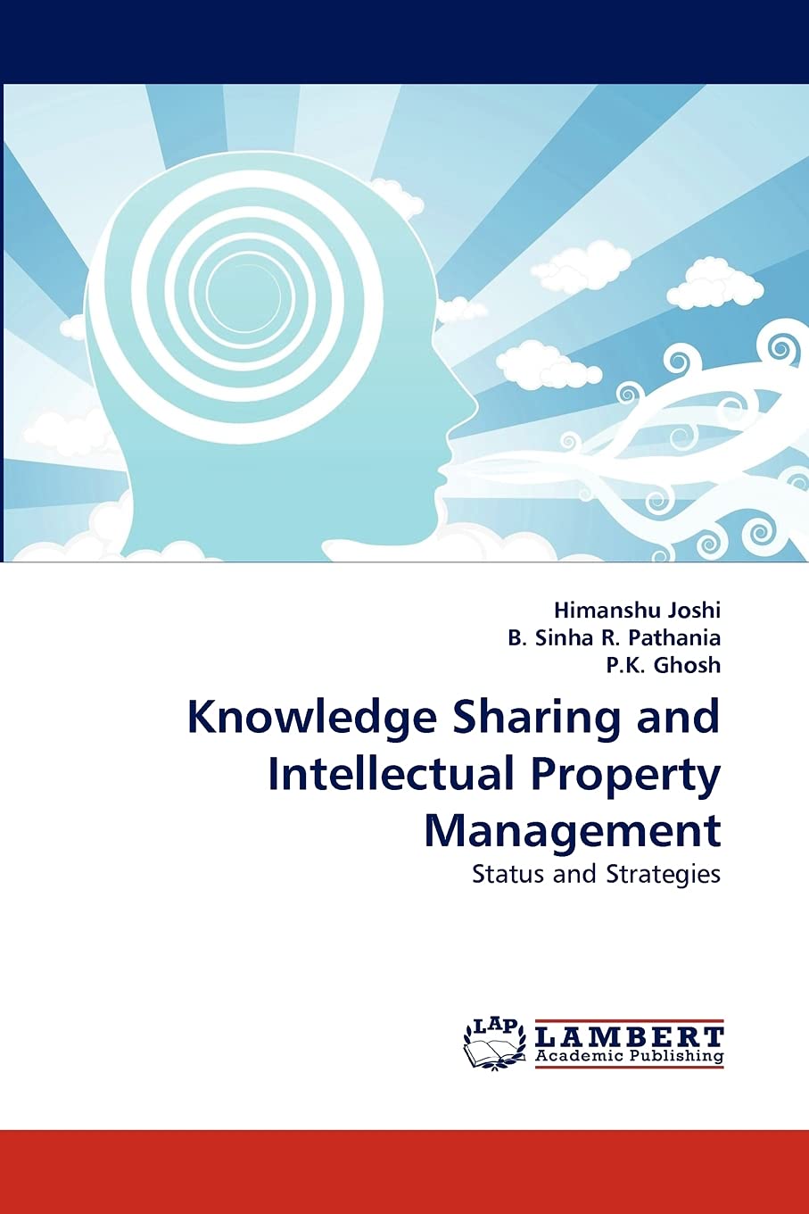 Knowledge Sharing and Intellectual Property Management: Status and Strategies,Used