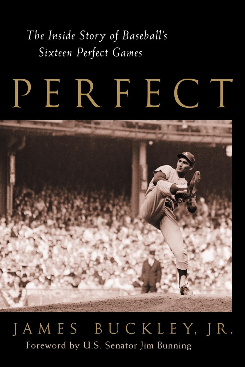 Perfect : The Inside Story of Baseball's Sixteen Perfect Games,Used