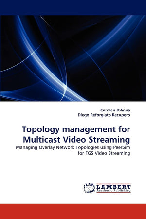 Topology management for Multicast Video Streaming: Managing Overlay Network Topologies using PeerSim for FGS Video Streaming,Used