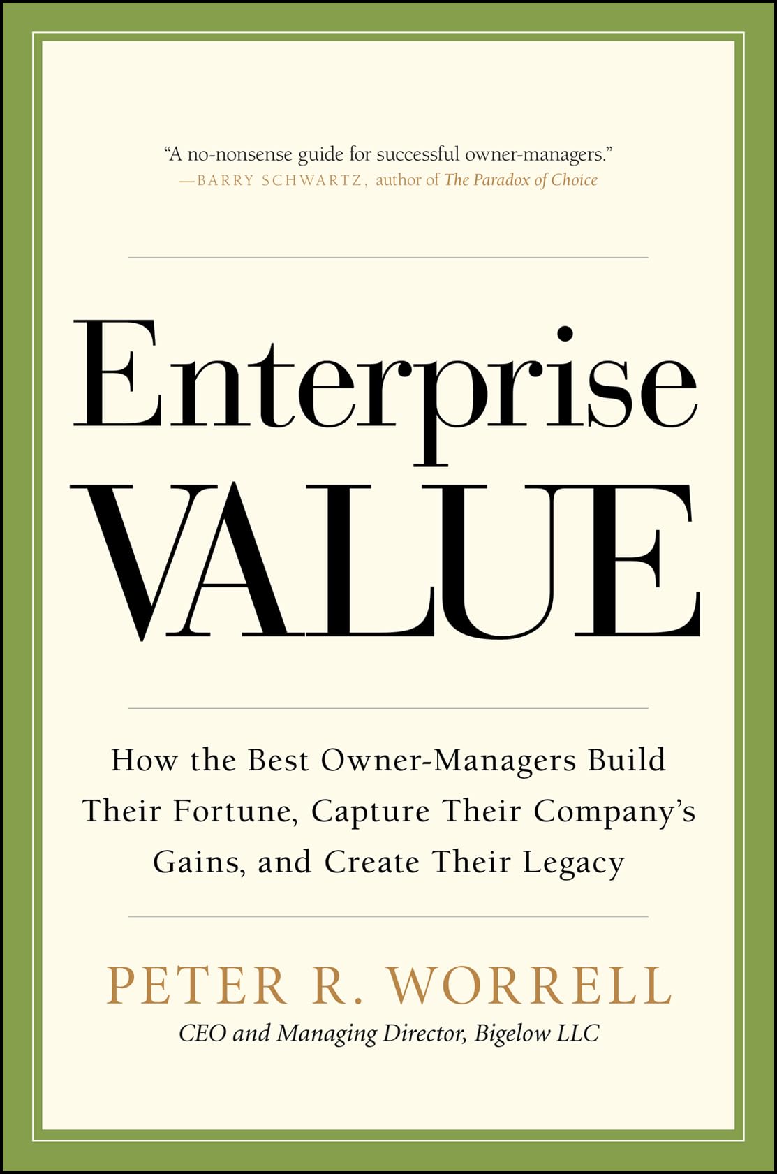 Enterprise Value: How the Best OwnerManagers Build Their Fortune, Capture Their Company's Gains, and Create Their Legacy,New