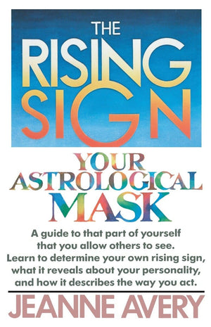 The Rising Sign: Your Astrological Mask,Used