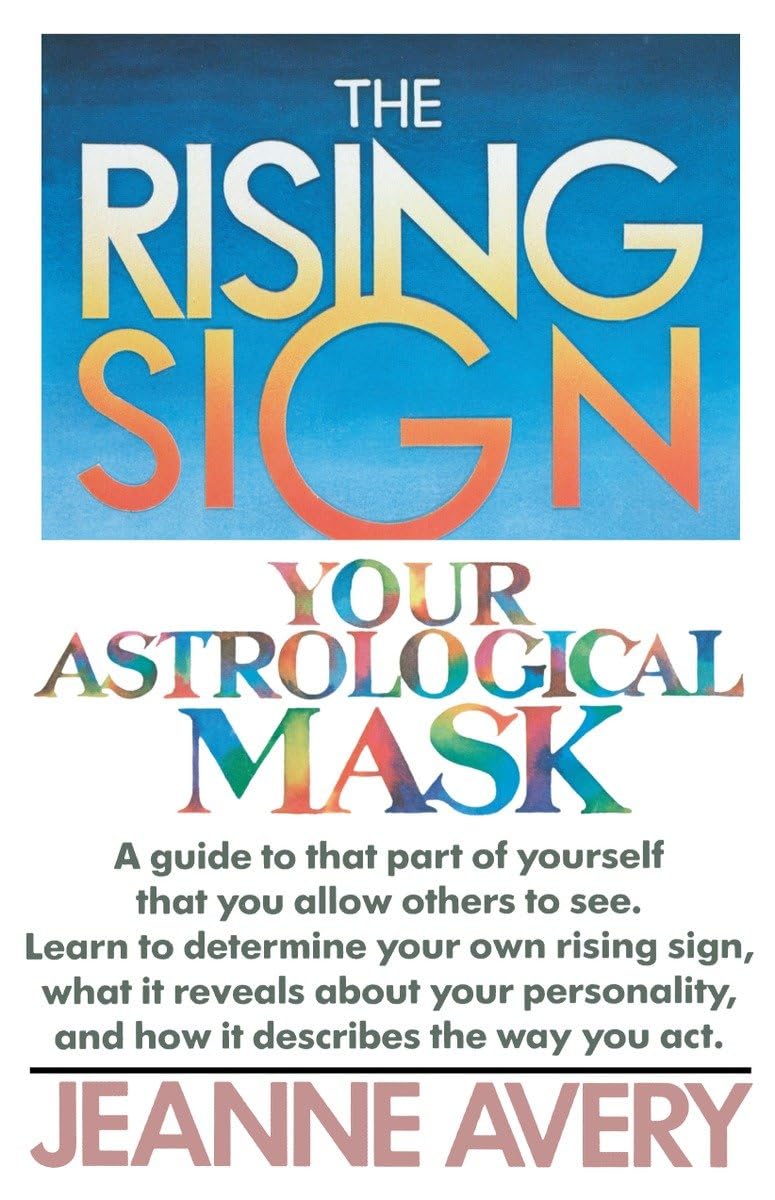 The Rising Sign: Your Astrological Mask,Used