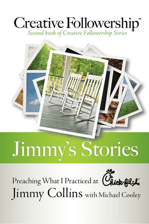 Jimmys Stories: Preaching What I Practiced at ChickfilA (Creative Followership),Used