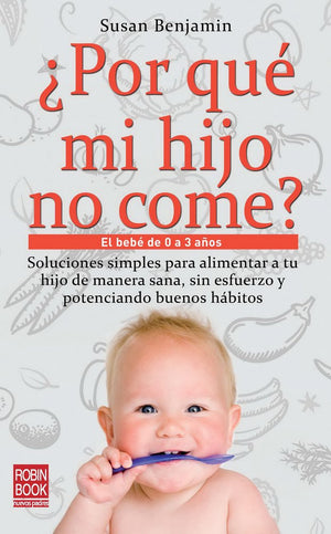 Por Qu Mi Hijo No Come?: El Beb De 0 A 3 Aos (Spanish Edition),Used