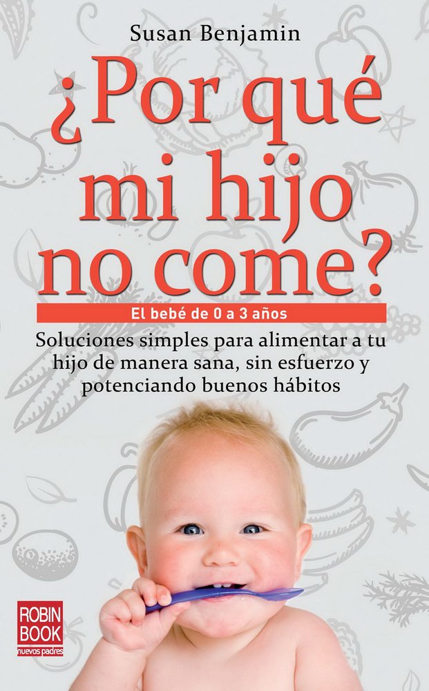Por Qu Mi Hijo No Come?: El Beb De 0 A 3 Aos (Spanish Edition),Used