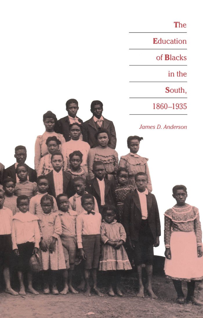 The Education of Blacks in the South, 18601935,Used