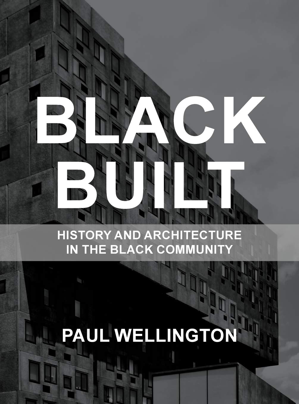 Black Built: History and Architecture in the Black Community,Used