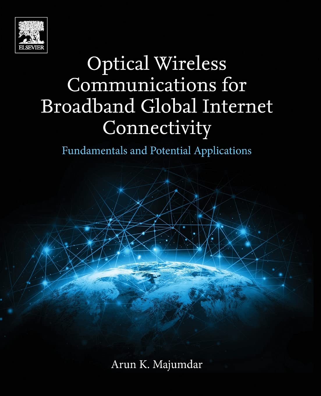 Optical Wireless Communications for Broadband Global Internet Connectivity: Fundamentals and Potential Applications,Used