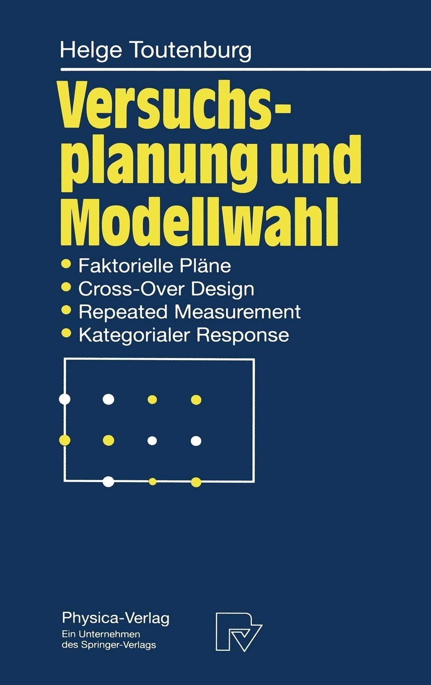 Versuchsplanung und Modellwahl: Statistische Planung und Auswertung von Experimenten mit stetigem oder kategorialem Response (Ge,New