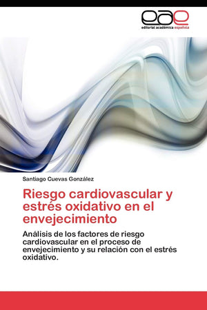 Riesgo cardiovascular y estrs oxidativo en el envejecimiento: Anlisis de los factores de riesgo cardiovascular en el proceso,Used