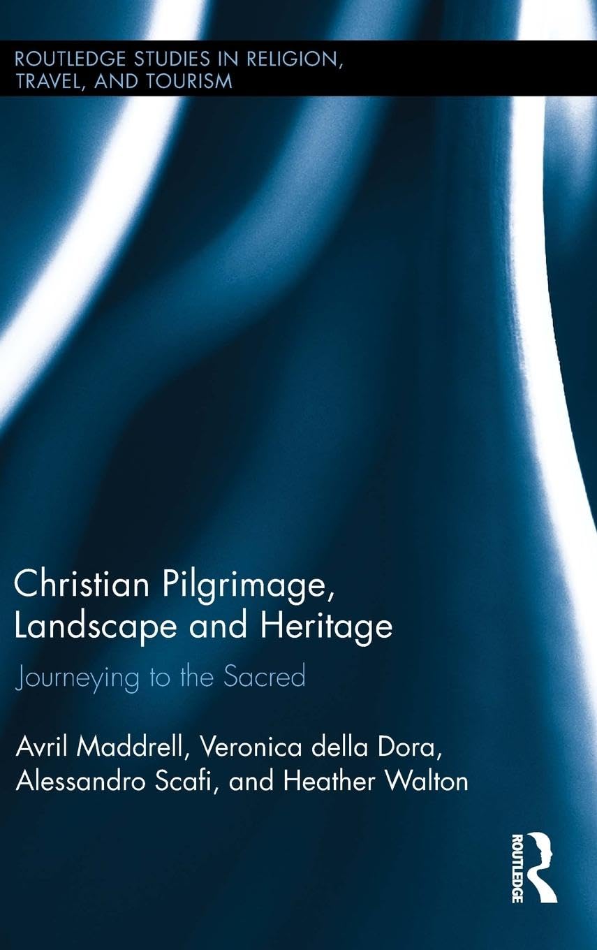 Christian Pilgrimage, Landscape and Heritage (Routledge Studies in Pilgrimage, Religious Travel and Tourism),Used