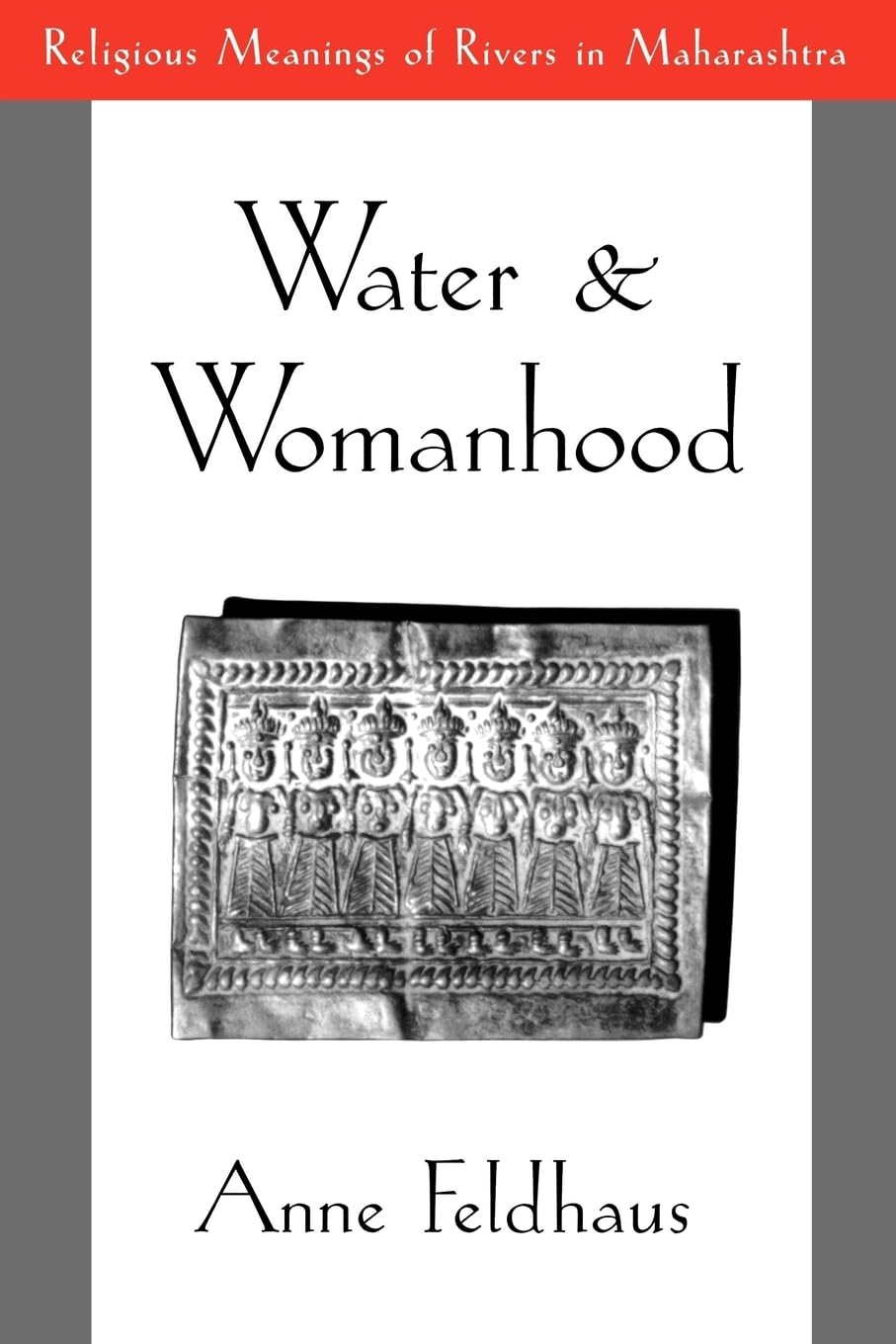 Water And Womanhood: Religious Meanings Of Rivers In Maharashtra,Used