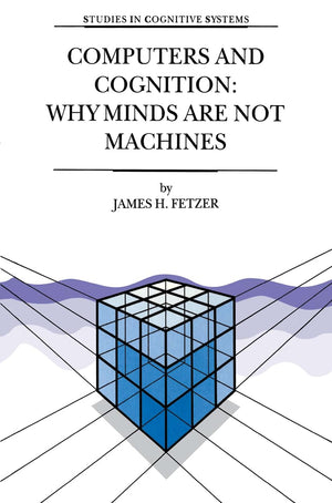 Computers and Cognition: Why Minds are Not Machines (Studies in Cognitive Systems Volume 25),Used