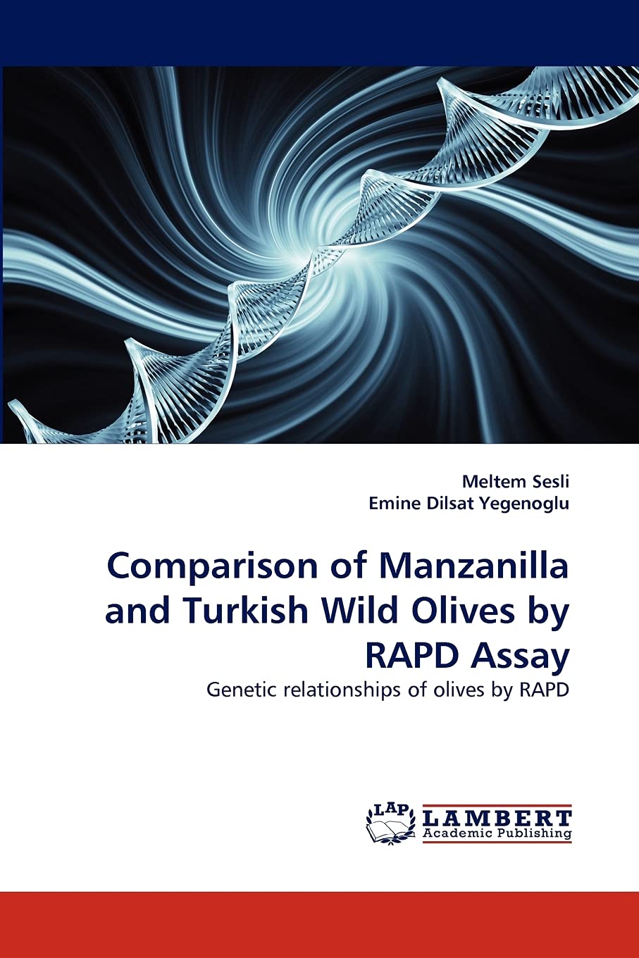 Comparison of Manzanilla and Turkish Wild Olives by RAPD Assay: Genetic relationships of olives by RAPD,Used