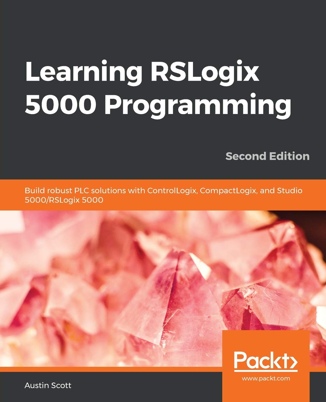 Learning RSLogix 5000 Programming: Build robust PLC solutions with ControlLogix, CompactLogix, and Studio 5000/RSLogix 5000,Used