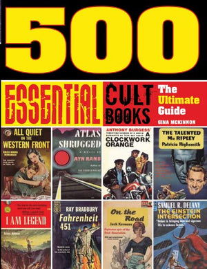 500 Essential Cult Books: The Ultimate Guide