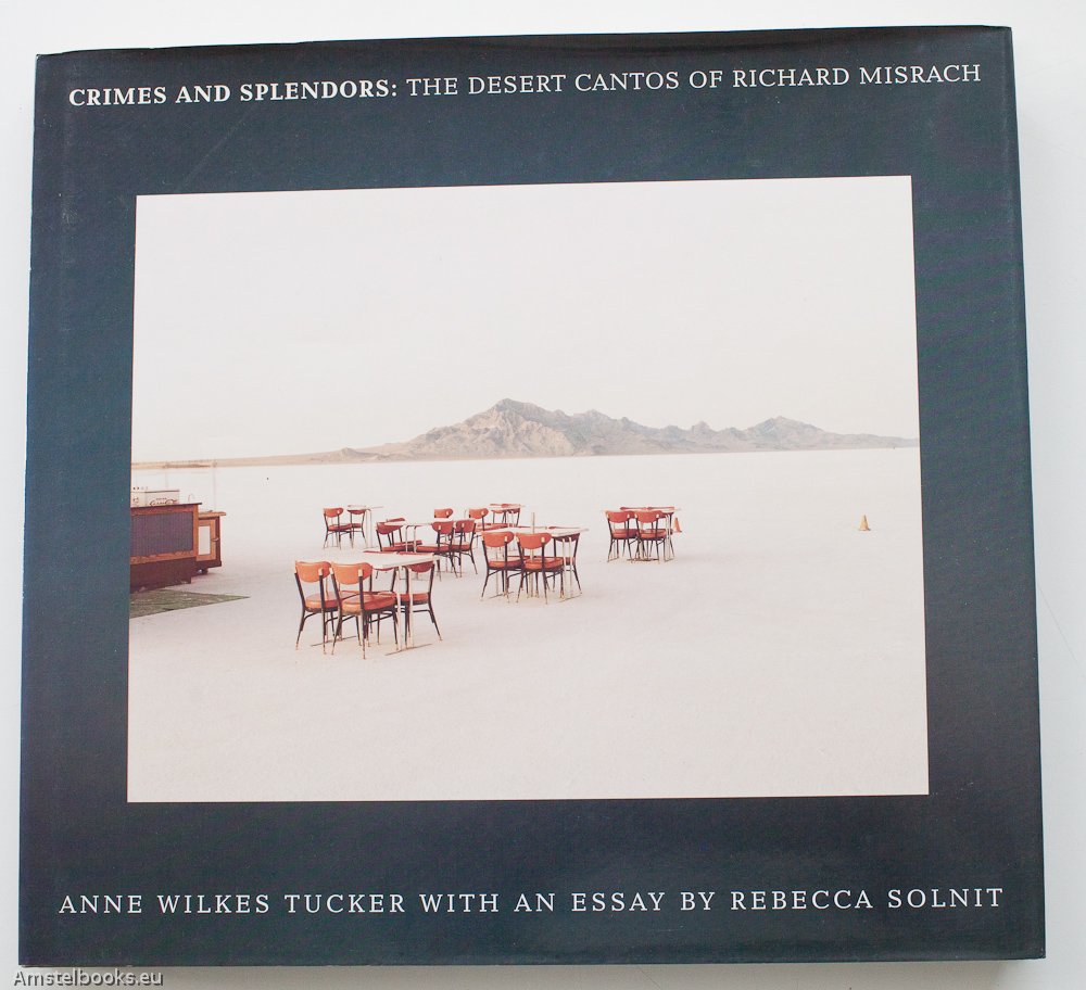Crimes And Splendors: The Desert Cantos Of Richard Misrach