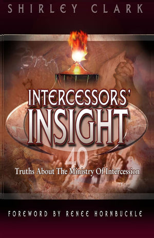 Intercessors' Insight: 40 Truths About The Ministry Of Intercession,Used