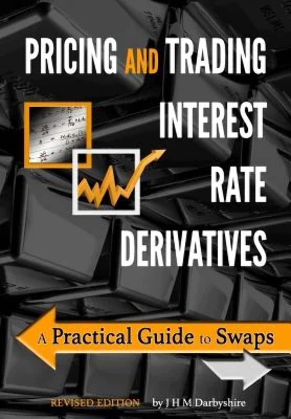 Pricing and Trading Interest Rate Derivatives: A Practical Guide to Swaps,Used