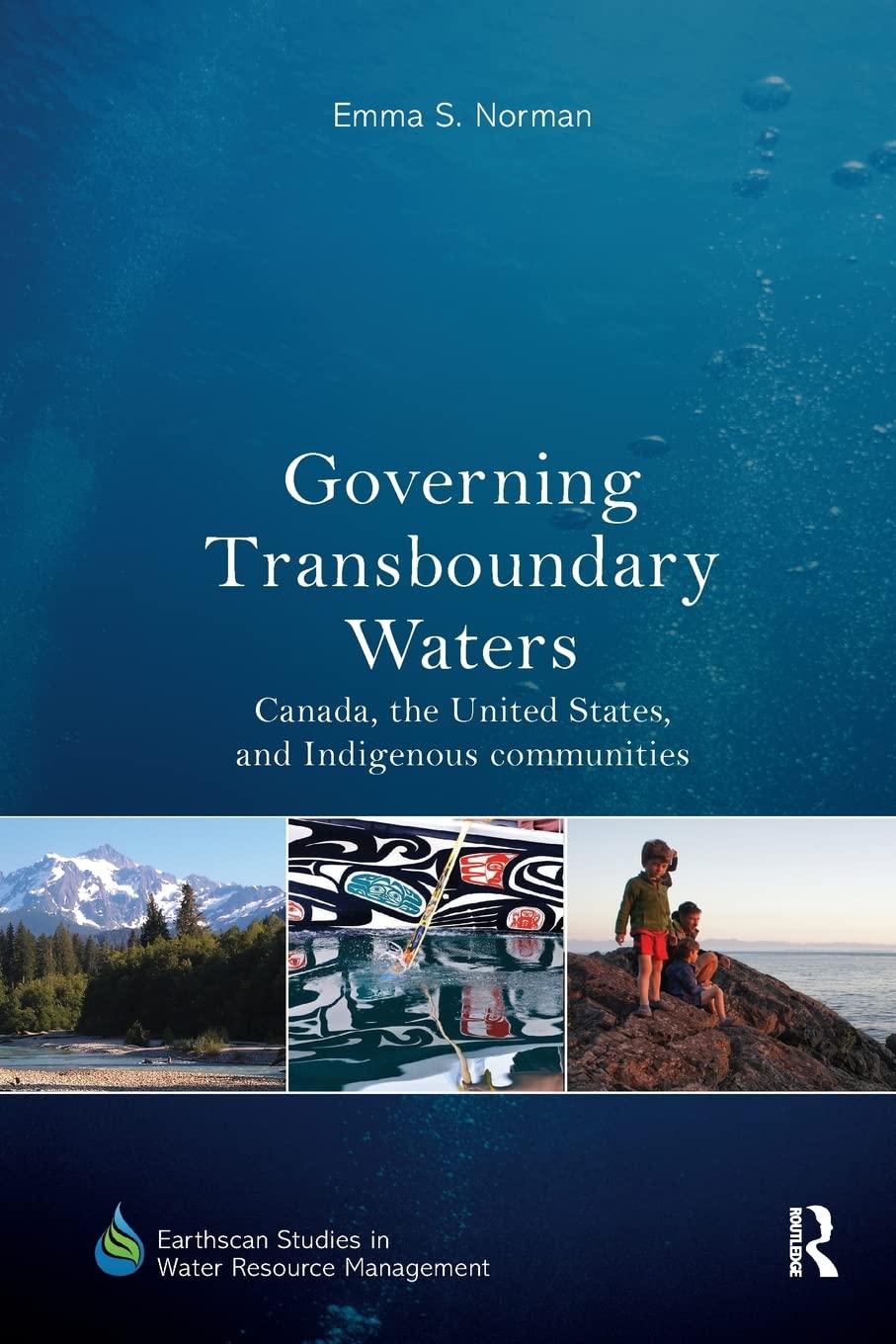 Governing Transboundary Waters: Canada, the United States, and Indigenous Communities (Earthscan Studies in Water Resource Manag,Used