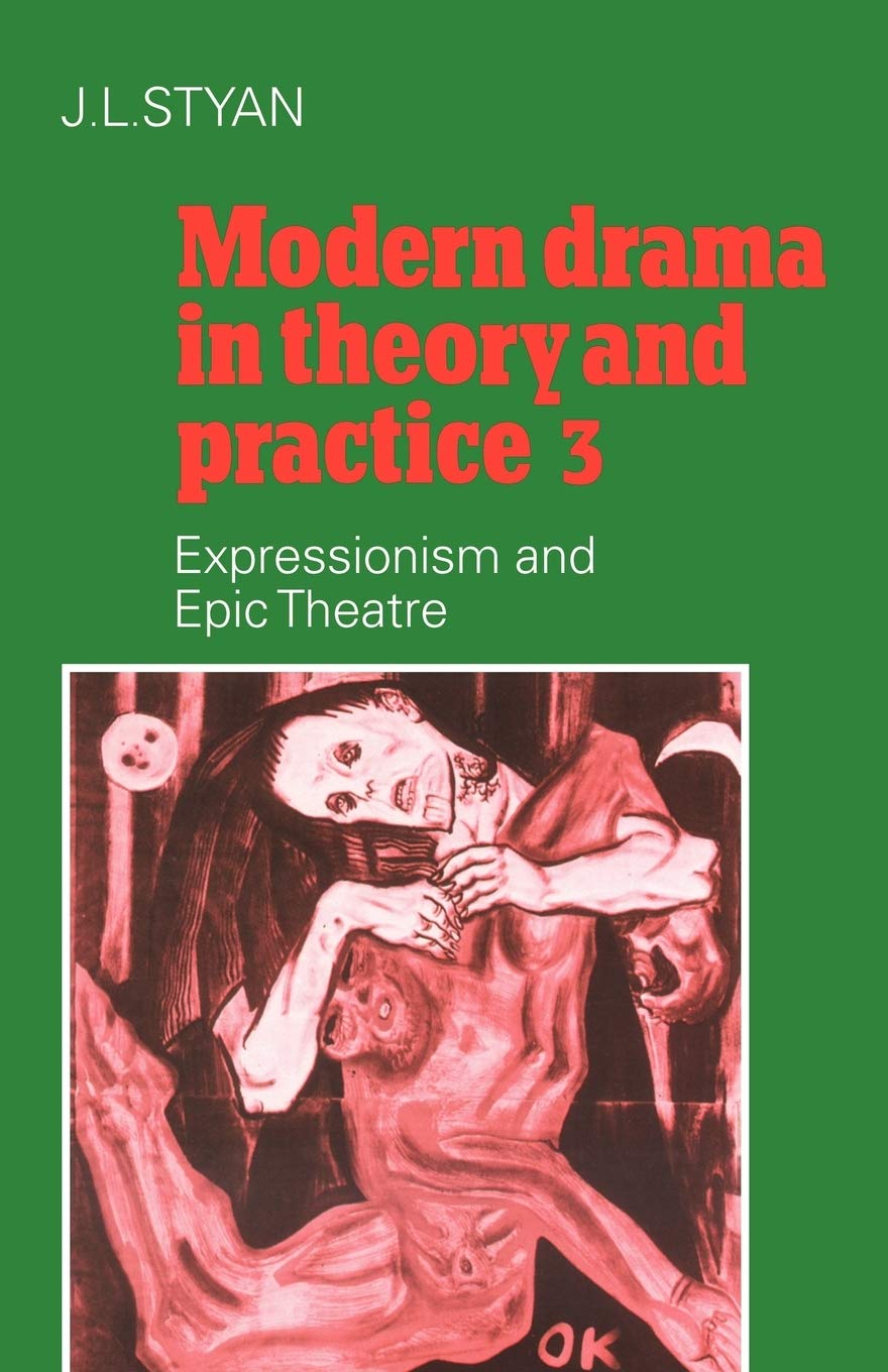 Modern Drama in Theory and Practice: Volume 3, Expressionism and Epic Theatre (Modern Drama in Theory & Practice),Used