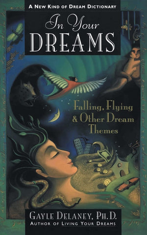 In Your Dreams: Falling, Flying and Other Dream Themes  A New Kind of Dream Dictionary,Used