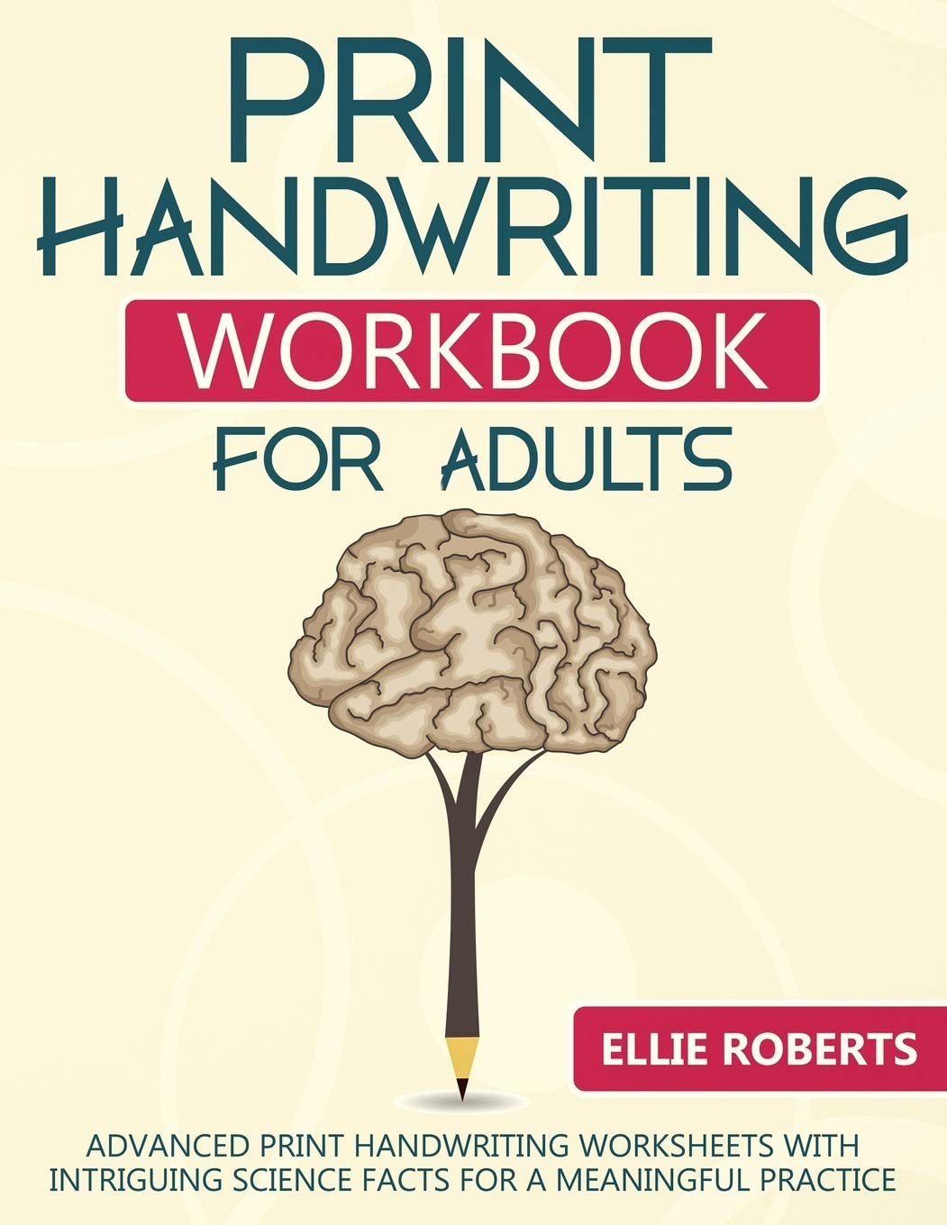 Print Handwriting Workbook for Adults: Advanced Print Handwriting Worksheets with Intriguing Science Facts for a Meaningful Prac,Used