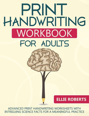 Print Handwriting Workbook for Adults: Advanced Print Handwriting Worksheets with Intriguing Science Facts for a Meaningful Prac,Used