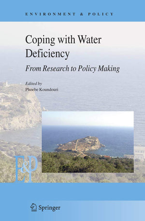 Coping with Water Deficiency: From Research to Policymaking (Environment & Policy, 48),Used