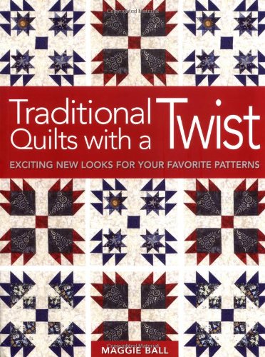 Traditional Quilts With a Twist,New
