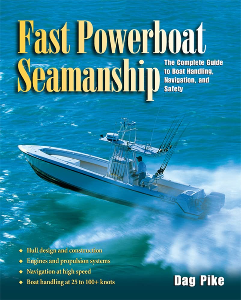 Fast Powerboat Seamanship : The Complete Guide to Boat Handling, Navigation, and Safety,Used