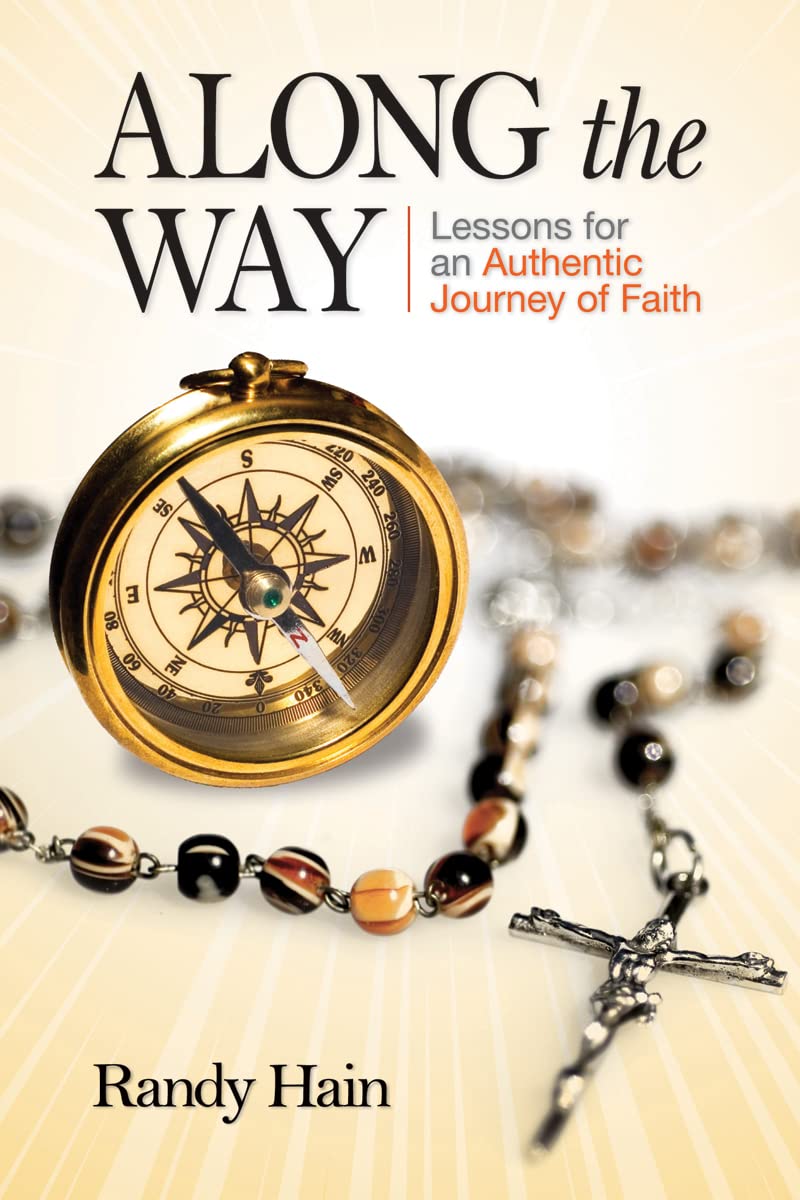 Along the Way: Lessons for an Authentic Journey of Faith,Used
