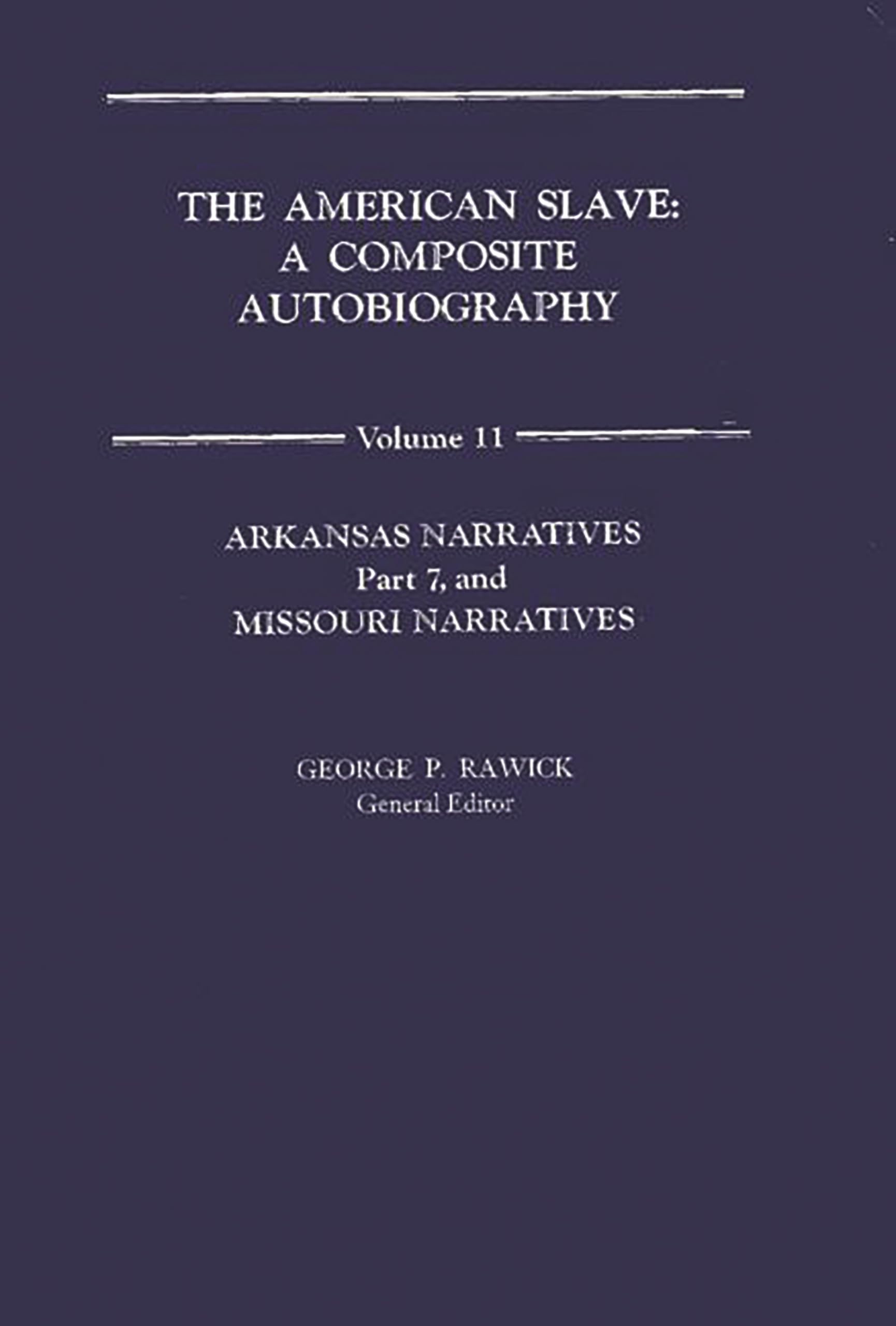 The American Slave: Arkansas & Missouri Narratives Vol. 11,Used