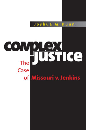 Complex Justice: The Case Of Missouri V. Jenkins,Used